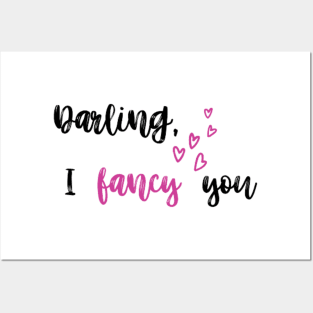 Darling, I fancy you Posters and Art